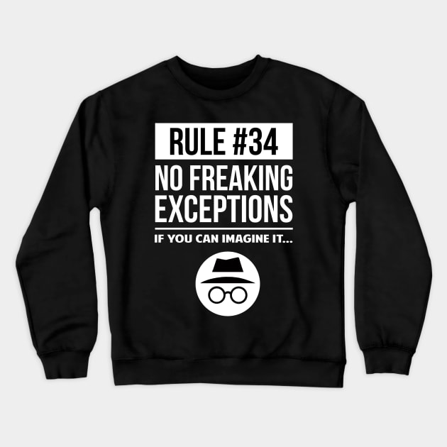 Internet Rules - Rule #34 Meme - Funny Incognito Browser Crewneck Sweatshirt by BlancaVidal